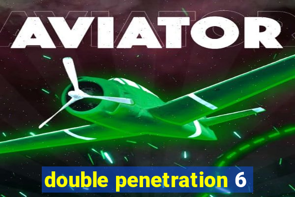 double penetration 6